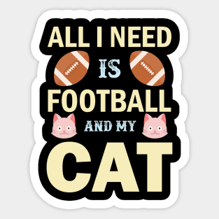 all i need is football and my cat Sticker